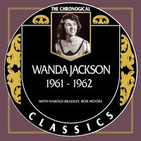 Wanda Jackson - The Chronogical Classics 1961-1962